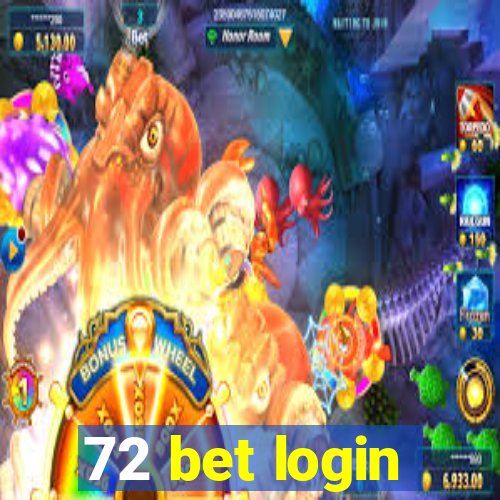 72 bet login